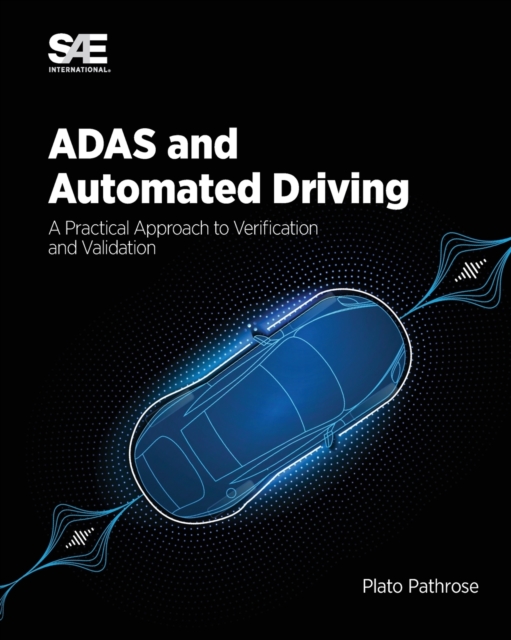 ADAS and Automated Driving : A Practical Approach to Verification and Validation, Paperback / softback Book