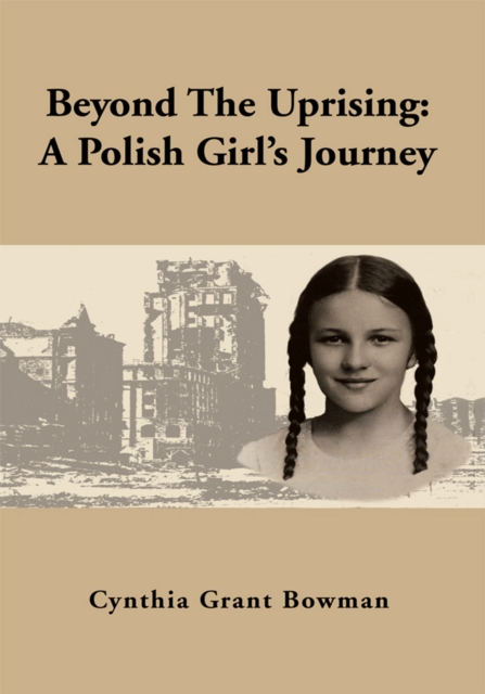 Beyond the Uprising : A Polish Girl's Journey, EPUB eBook