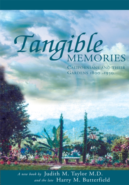 Tangible Memories : Californians and Their Gardens 1800-1950, EPUB eBook