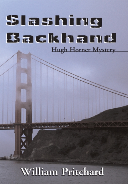 Slashing Backhand : Hugh Horner Mystery, EPUB eBook