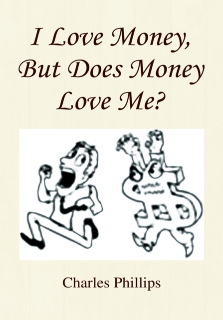 I Love Money, but Does Money Love Me?, EPUB eBook