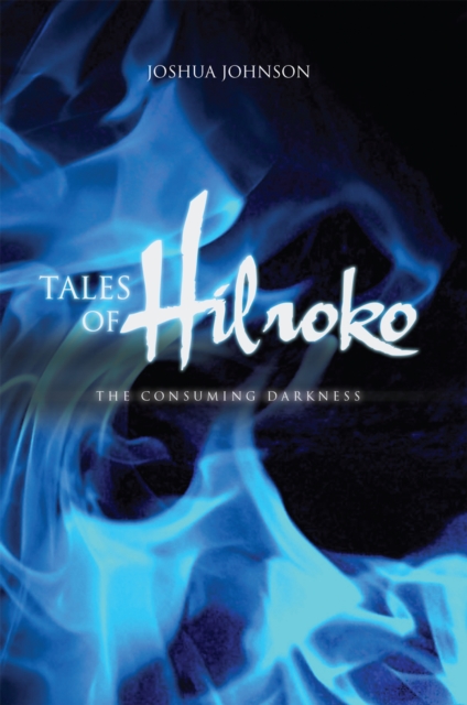 Tales of Hilroko : The Consuming Darkness, EPUB eBook