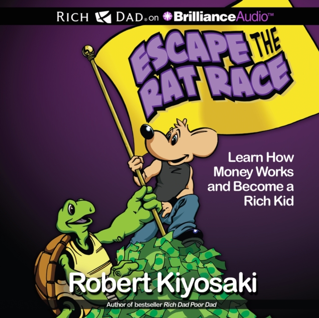 Rich Dad's Escape the Rat Race : Learn How Money Works and Become a Rich Kid, eAudiobook MP3 eaudioBook