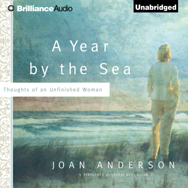 A Year by the Sea : Thoughts of an Unfinished Woman, eAudiobook MP3 eaudioBook