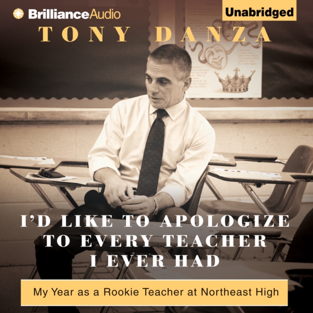 I'd Like to Apologize to Every Teacher I Ever Had : My Year as a Rookie Teacher at Northeast High, eAudiobook MP3 eaudioBook