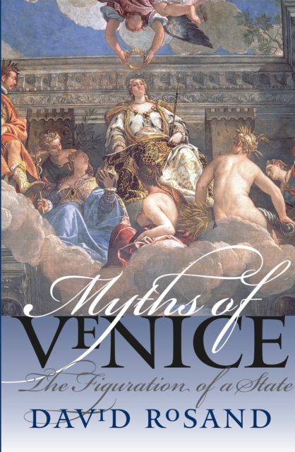 Myths of Venice : The Figuration of a State, EPUB eBook