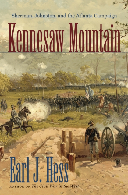 Kennesaw Mountain : Sherman, Johnston, and the Atlanta Campaign, EPUB eBook