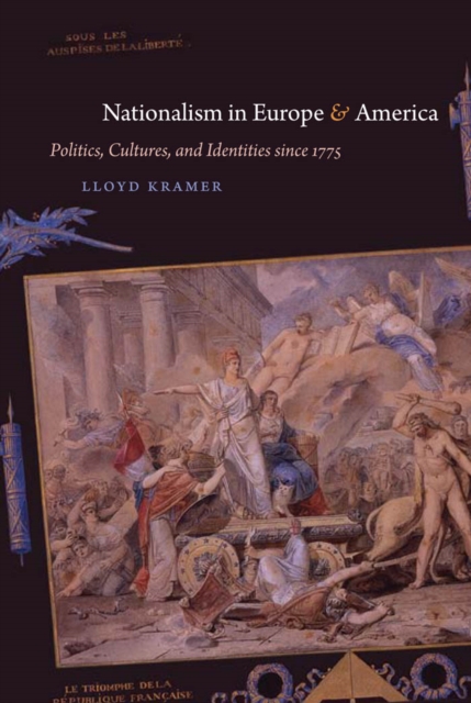 Nationalism in Europe and America : Politics, Cultures, and Identities since 1775, PDF eBook