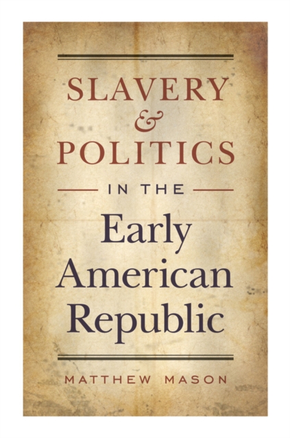 Slavery and Politics in the Early American Republic, PDF eBook