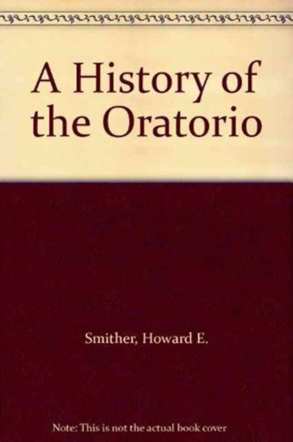 A History of the Oratorio, Four Volume Set, Paperback / softback Book