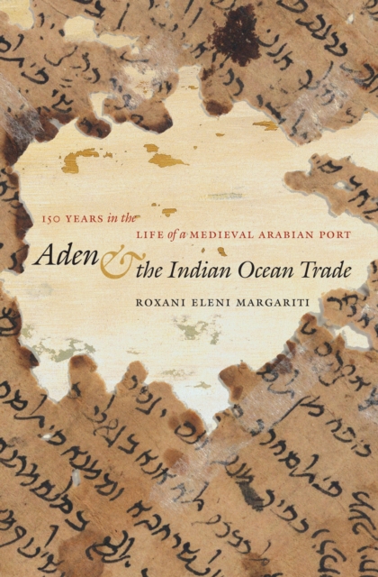 Aden and the Indian Ocean Trade : 150 Years in the Life of a Medieval Arabian Port, EPUB eBook