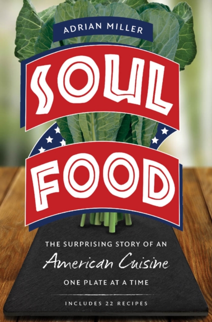 Soul Food : The Surprising Story of an American Cuisine, One Plate at a Time, EPUB eBook