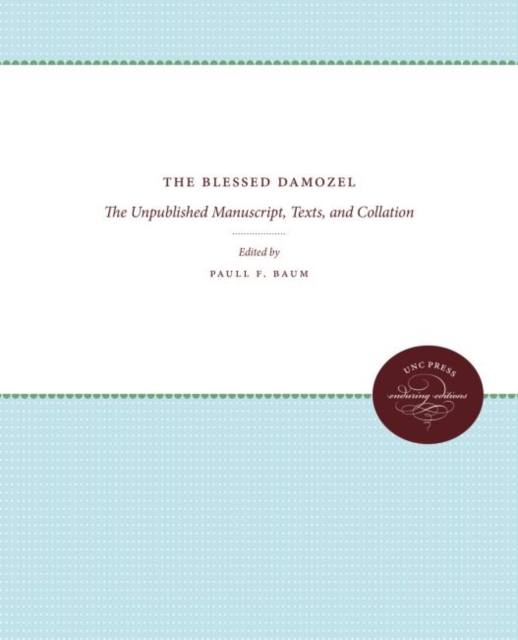 The Blessed Damozel : The Unpublished Manuscript, Texts, and Collation, Paperback / softback Book