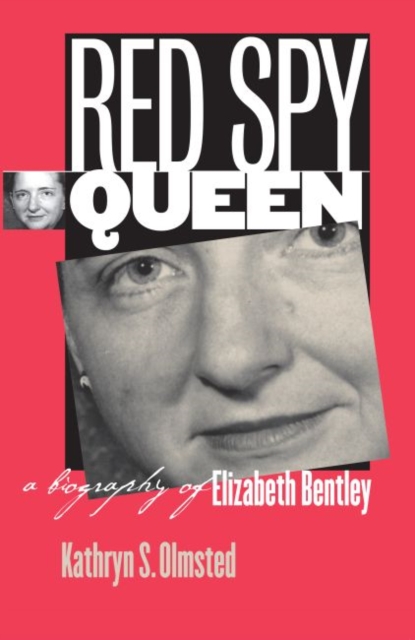Red Spy Queen : A Biography of Elizabeth Bentley, Paperback / softback Book