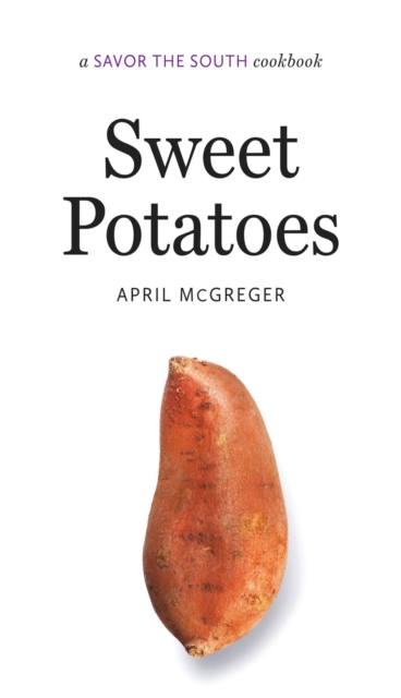 Sweet Potatoes : a Savor the South cookbook, EPUB eBook