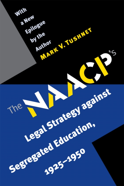 The NAACP's Legal Strategy against Segregated Education, 1925-1950, PDF eBook