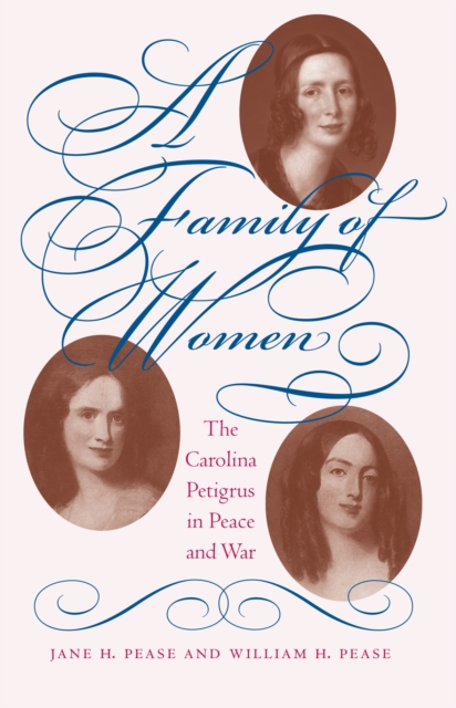 A Family of Women : The Carolina Petigrus in Peace and War, EPUB eBook