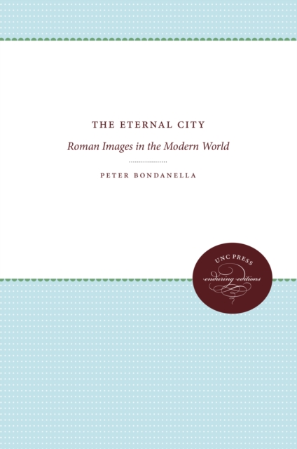 The Eternal City : Roman Images in the Modern World, EPUB eBook