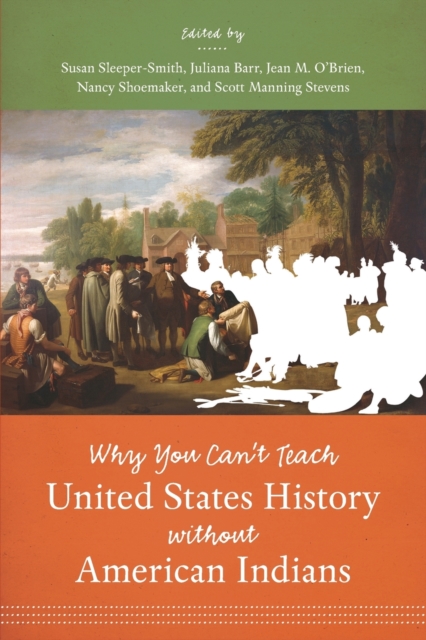Why You Can't Teach United States History without American Indians, Paperback / softback Book