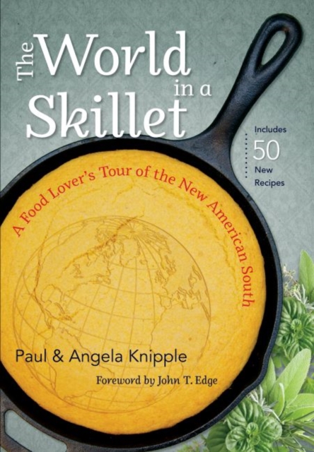 The World in a Skillet : A Food Lover's Tour of the New American South, Paperback / softback Book
