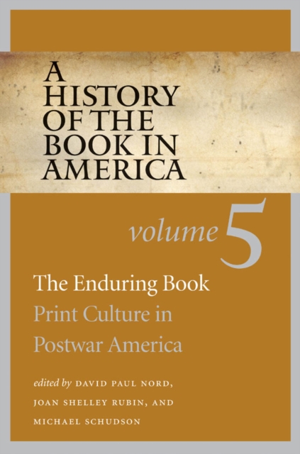 A History of the Book in America : Volume 5: The Enduring Book: Print Culture in Postwar America, EPUB eBook