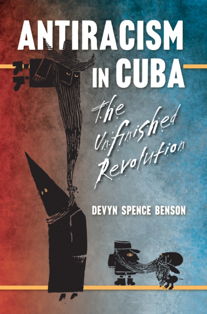 Antiracism in Cuba : The Unfinished Revolution, EPUB eBook