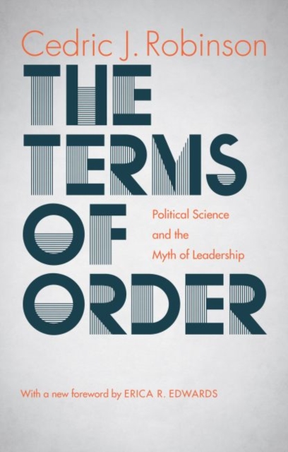 The Terms of Order : Political Science and the Myth of Leadership, Paperback / softback Book