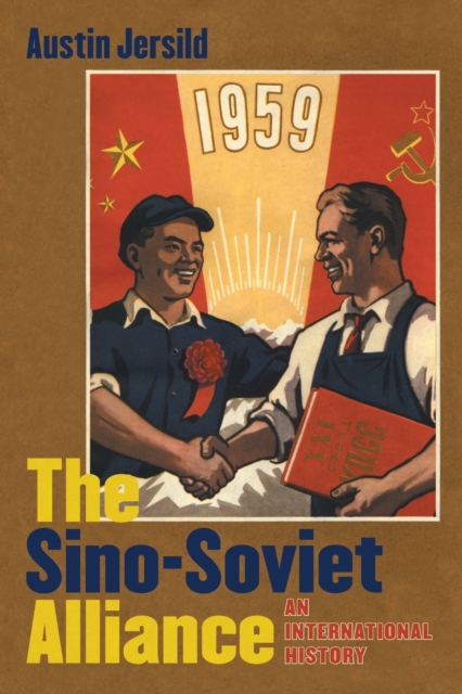 The Sino-Soviet Alliance : An International History, Paperback / softback Book