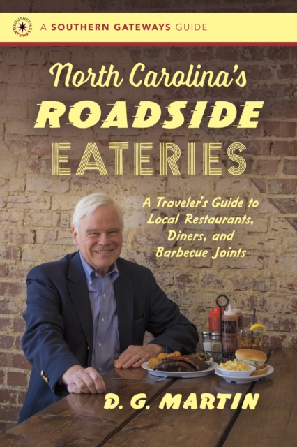 North Carolina's Roadside Eateries : A Traveler's Guide to Local Restaurants, Diners, and Barbecue Joints, EPUB eBook