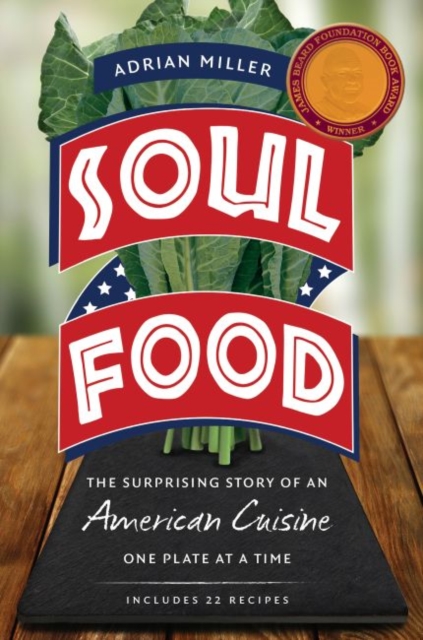 Soul Food : The Surprising Story of an American Cuisine, One Plate at a Time, Paperback / softback Book