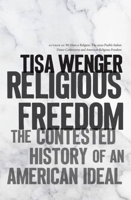 Religious Freedom : The Contested History of an American Ideal, EPUB eBook