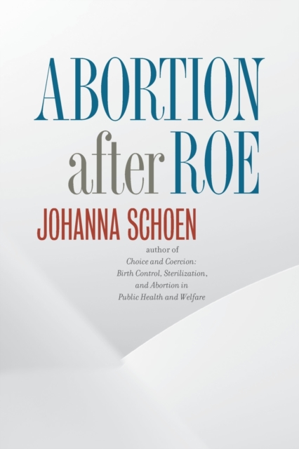Abortion after Roe : Abortion after Legalization, Paperback / softback Book
