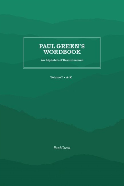 Paul Green's Wordbook : An Alphabet of Reminiscence, Paperback / softback Book