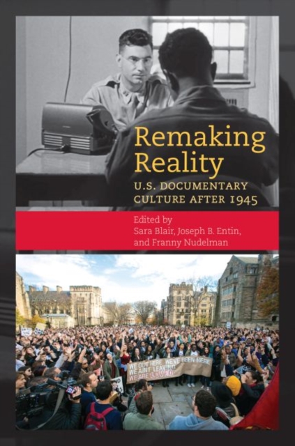 Remaking Reality : U.S. Documentary Culture since 1945, Hardback Book