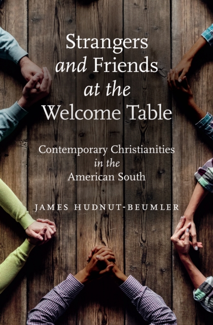 Strangers and Friends at the Welcome Table : Contemporary Christianities in the American South, EPUB eBook