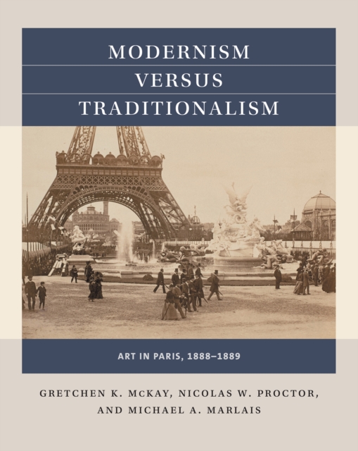 Modernism versus Traditionalism : Art in Paris, 1888-1889, EPUB eBook