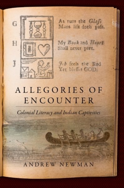 Allegories of EncounterColonial Literacy and Indian Captivities : Colonial Literacy and Indian Captivities, Hardback Book