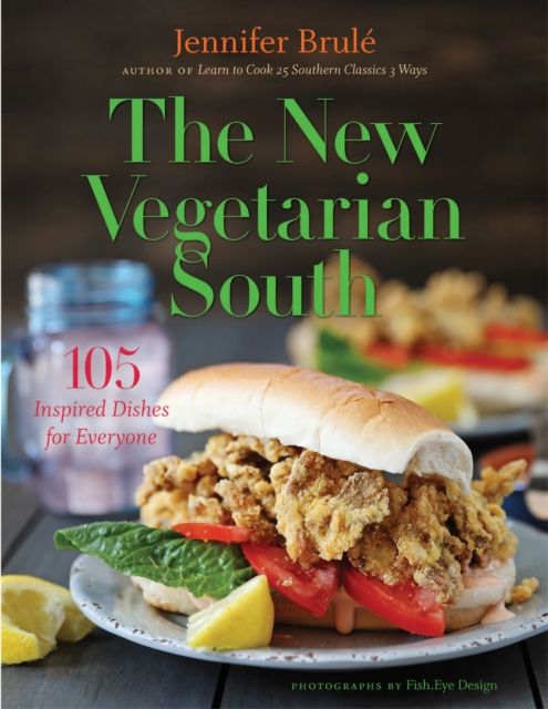 The New Vegetarian South : 105 Inspired Dishes for Everyone, EPUB eBook