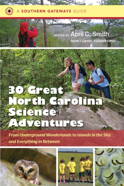 Thirty Great North Carolina Science Adventures : From Underground Wonderlands to Islands in the Sky and Everything in Between, EPUB eBook