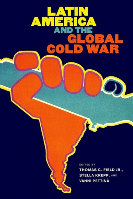 Latin America and the Global Cold War, Hardback Book
