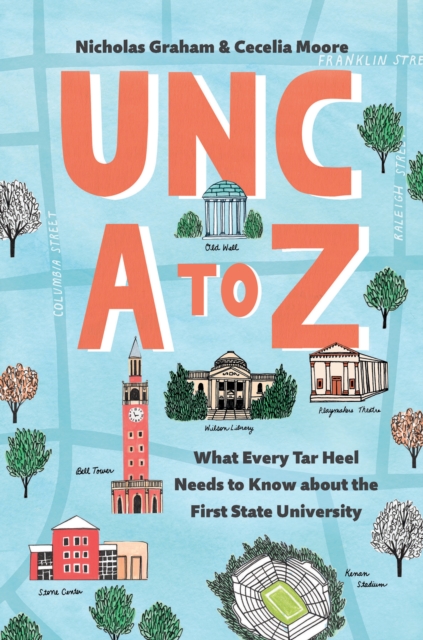 UNC A to Z : What Every Tar Heel Needs to Know about the First State University, EPUB eBook