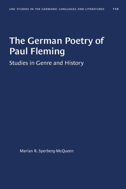 The German Poetry of Paul Fleming : Studies in Genre and History, Paperback / softback Book