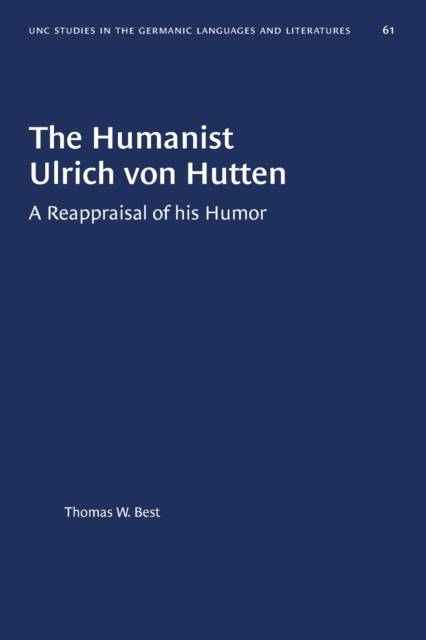 The Humanist Ulrich von Hutten : A Reappraisal of his Humor, Paperback / softback Book