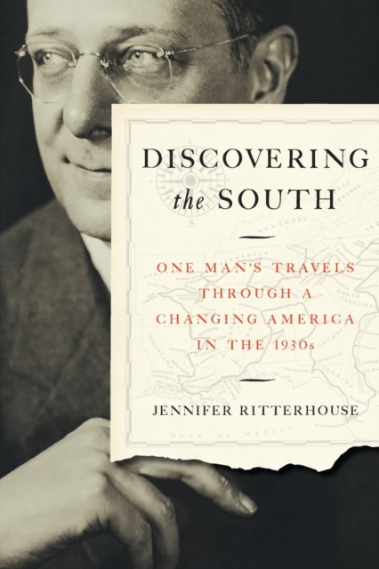 Discovering the South : One Man's Travels through a Changing America in the 1930s, Paperback / softback Book