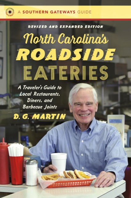 North Carolina's Roadside Eateries : A Traveler's Guide to Local Restaurants, Diners, and Barbecue Joints, Paperback / softback Book