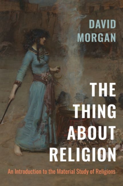 The Thing about Religion : An Introduction to the Material Study of Religions, Paperback / softback Book