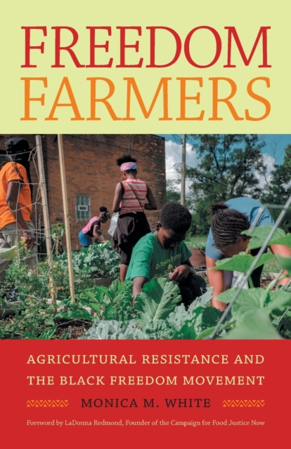 Freedom Farmers : Agricultural Resistance and the Black Freedom Movement, Paperback / softback Book