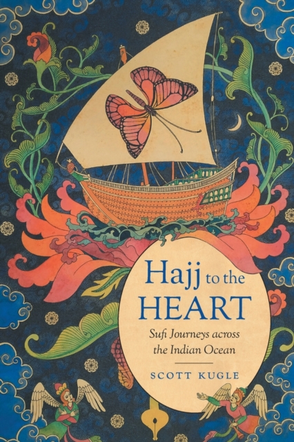 Hajj to the Heart : Sufi Journeys across the Indian Ocean, Paperback / softback Book