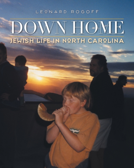 Down Home : Jewish Life in North Carolina, Paperback / softback Book