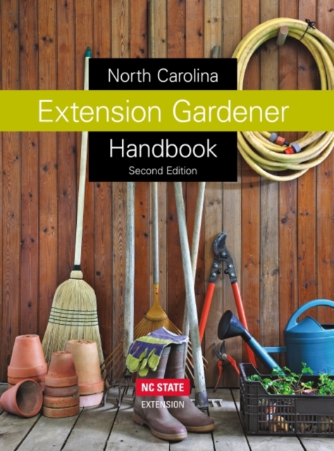 North Carolina Extension Gardener Handbook : Second Edition, Hardback Book